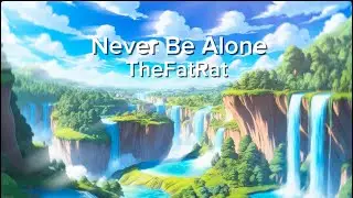 Nightcore - Never Be Alone (Thefatrat) 1 hour