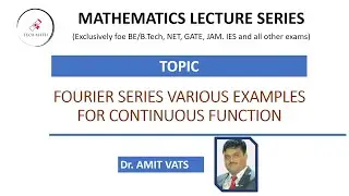 L-25.2 Important Examples for Continuous Functions in Fourier Series
