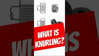 What is Knurling?