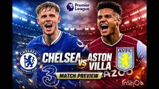 Tactical Titans Clash:Chelsea vs Aston Villa Preview