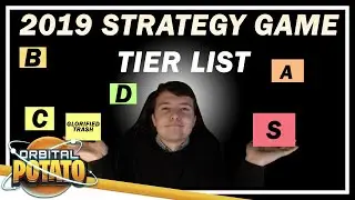 Ranking 2019 Strategy Games - Orbital Potato's 2019 Strategy Game Tier List