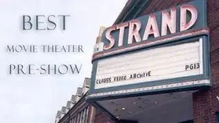 The Strand -  the best movie theater pre-show there ever was