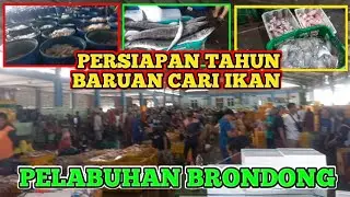  PERSIAPAN TAHUN BARUAN_CARI IKAN DI TPI BRONDONG 