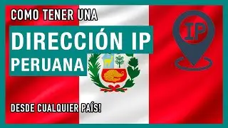 📍IP Per&uacute; - C&oacute;mo Tener una Direcci&oacute;n Peruana 2021