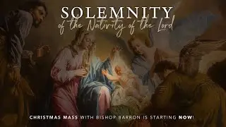 Christmas Mass with Bishop Barron (December 25, 2020)