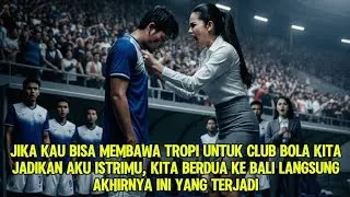 CEO Club Sepak Bola Tantang Pemain Pria Terbaik Club Itu, Jika Bisa Juara CEO Rela Jadi Istrinya