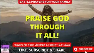 PRAISE GOD THROUGH IT ALL! - Powerful Prayers for You & Your Family - Lade Ajumobi