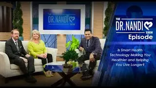 Is Smart Health Technology Making You Healthier & Helping You Live Longer? || Dr. Nandi Show - EP130