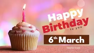 6th March birthday | 6th March happy birthday status | 6th March birthday wishes🎉 #happybirthday