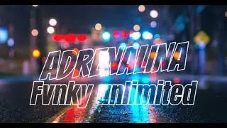 Adrenalina_Fvnky Unlimited