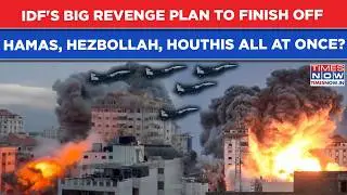 IDF's Big Revenge Plan To Finish Off Hamas, Hezbollah, Houthis All At Once? Multi-Front War Looms?