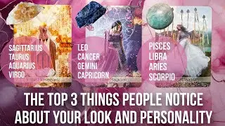 The top 3 things people notice about your appearance and personality - Pick a Card Tarot Reading