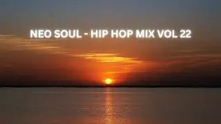 NEO SOUL   HIP HOP MIX VOL 22