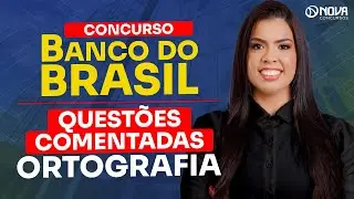 Concurso Banco do Brasil 2026: Português - Questões Comentadas de Ortografia
