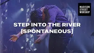 Step Into The River - Corey Voss & Baily Hager | Spontaneous Moment