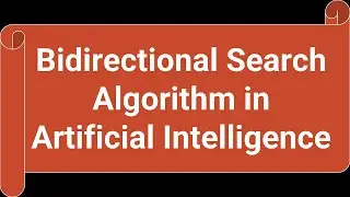What is Bidirectional Search Algorithm in Artificial Intelligence? Urdu/Hindi