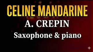 🎷 CELINE MANDARINE (ALAIN CREPIN) - SAXOPHONE & PIANO