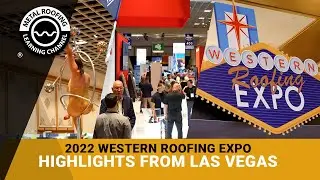 Western Roofing Expo 2022 - Recap & Highlights