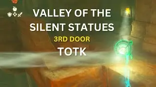 TEARS OF THE KINGDOM - How To Open The 3rd Door In The Valley Of The Silent Statues