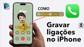 Como Gravar Ligações Telefônicas 📞 no iPhone c/ iOS 18?
