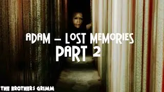 Adam - Lost Memories [Part 2 Complete]