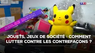 Jouets, jeux de soci&eacute;t&eacute; : comment lutter contre les contrefa&ccedil;ons ? ｜TF1 INFO