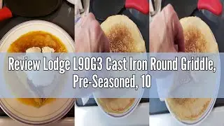 Review Lodge L9OG3 Cast Iron Round Griddle, Pre-Seasoned, 10.5-inch
