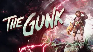 The World of: The Gunk
