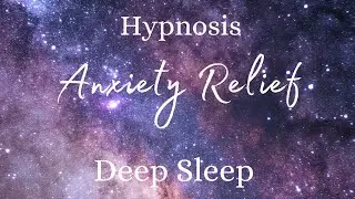 Anxiety Relief Sleep Hypnosis- Get The Best Sleep Tonight