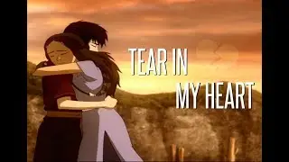 Tear in My Heart || Zutara