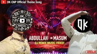 The Power of DK-ENP 🔥 Official Anthem | Abdullah & Masum | Gaming News Portal
