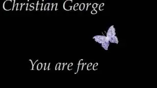 christian george - you are free