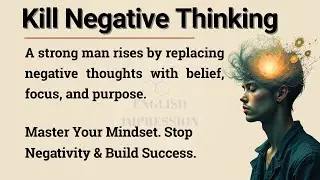 Kill Your Negative Thinking || How to Overcome Negativity & Build Positive Mindset || Graded Reader