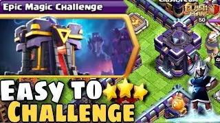 EASY TO 3 STAR THE EPIC MAGIC  CHALLENGE | COC NEW EVENT |Th15 FIRST CHALLENGE (CLASH OF CLANS)