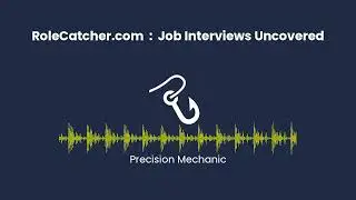 Precision Mechanic : Job Interviews Uncovered