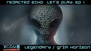XCOM 2 WOTC | Legendary Grim Horizon | EP1: 