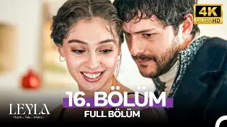 Leyla: Hayat&hellip;Aşk&hellip;Adalet... 16. B&ouml;l&uuml;m - 4K