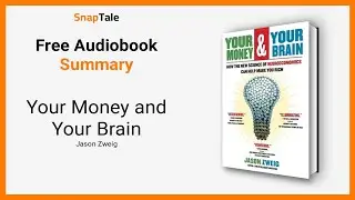 Your Money and Your Brain by Jason Zweig: 11 Minute Summary