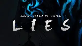 KSHMR & B3RROR (ft. Luciana) - Lies