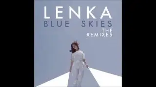 Lenka - Blue Skies - The Remixes