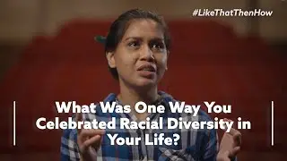 Celebrating Racial Diversity | #LikeThatThenHow | Being Community
