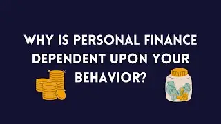 Why is Personal Finance Dependent Upon Your Behavior