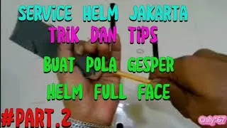 Service Helm Jakarta Trik dan tips buat pola gesper helm full face #Part.2