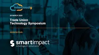 Intercloud9 Trade Union Tech Symposium - SmartImpact: Dynamics 365 A Unified CRM for Trade Unions