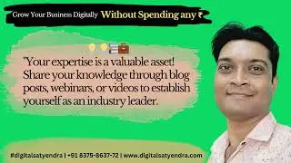 How To Grow Your Business Free Of Cost Using Digital Marketing Strategically  | Digital Satyendra