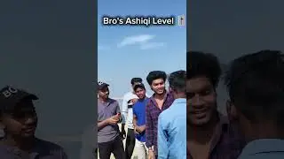 Bro's Ashiqi Level🎚️#trending #comedy #viral #funny #explore #photography #food #youtube #vip #like
