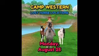 ALL LOCATIONS 🐎 Lost Horses Camp Western MONDAY August 25 Star Stable