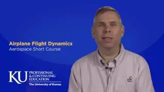 Course Intro: Airplane Flight Dynamics with Dr. Willem A.J. Anemaat&mdash;KU Aerospace Short Courses