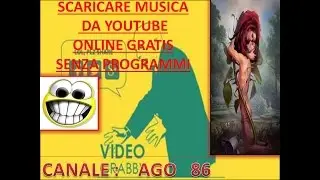 SCARICARE MUSICA DA YOUTUBE GRATIS ONLINE SENZA PROGRAMMI