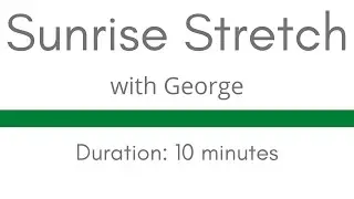 Sunrise Stretch with George 6/19/20